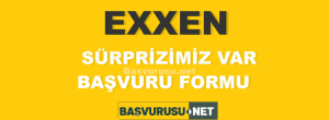 Exxen-surprizimiz-var-basvuru-formu