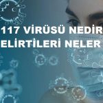 b117 virüsü nedir belirtileri