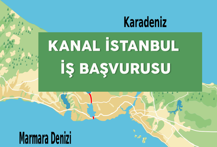 Kanal İstanbul İş Başvurusu-İş İlanları
