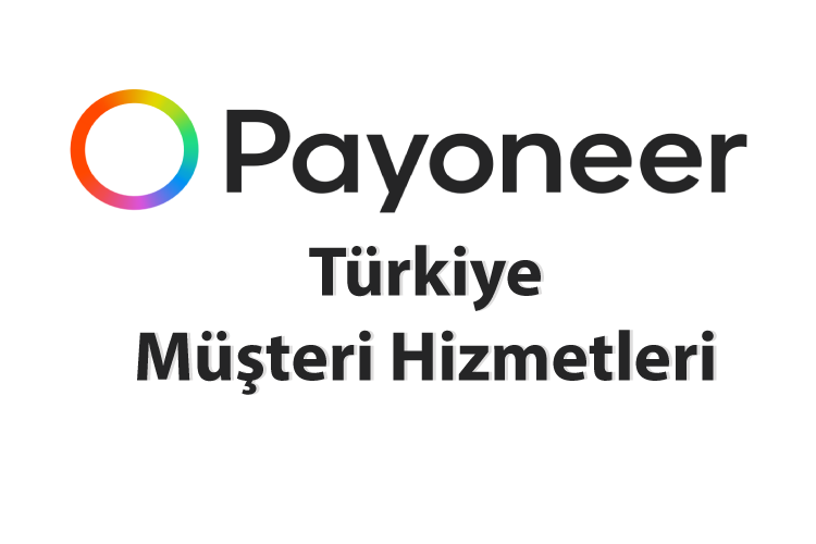 Payoneer Müşteri Hizmetleri Türkiye