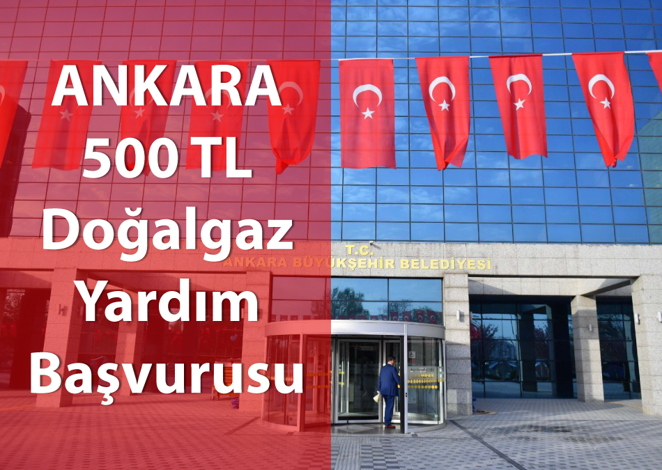 Ankara Büyükşehir Belediyesi Doğalgaz Yardımı Başvurusu