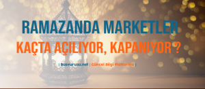 ramazanda-marketler-kacta-ailiyor-ve-kapaniyor
